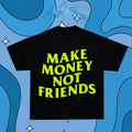 Camiseta Make Money Not Friends