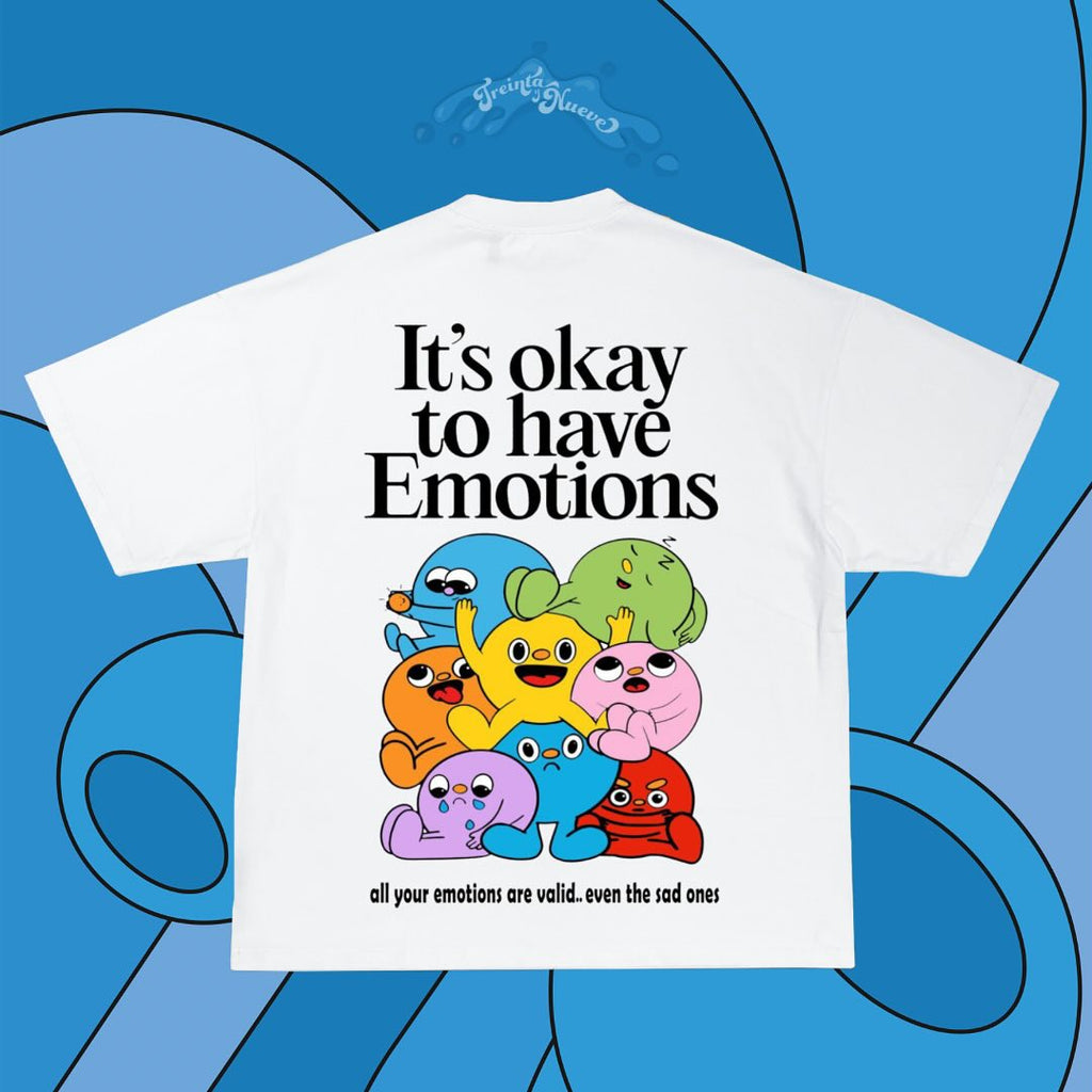 Camiseta It´s Okey To Have Emotions