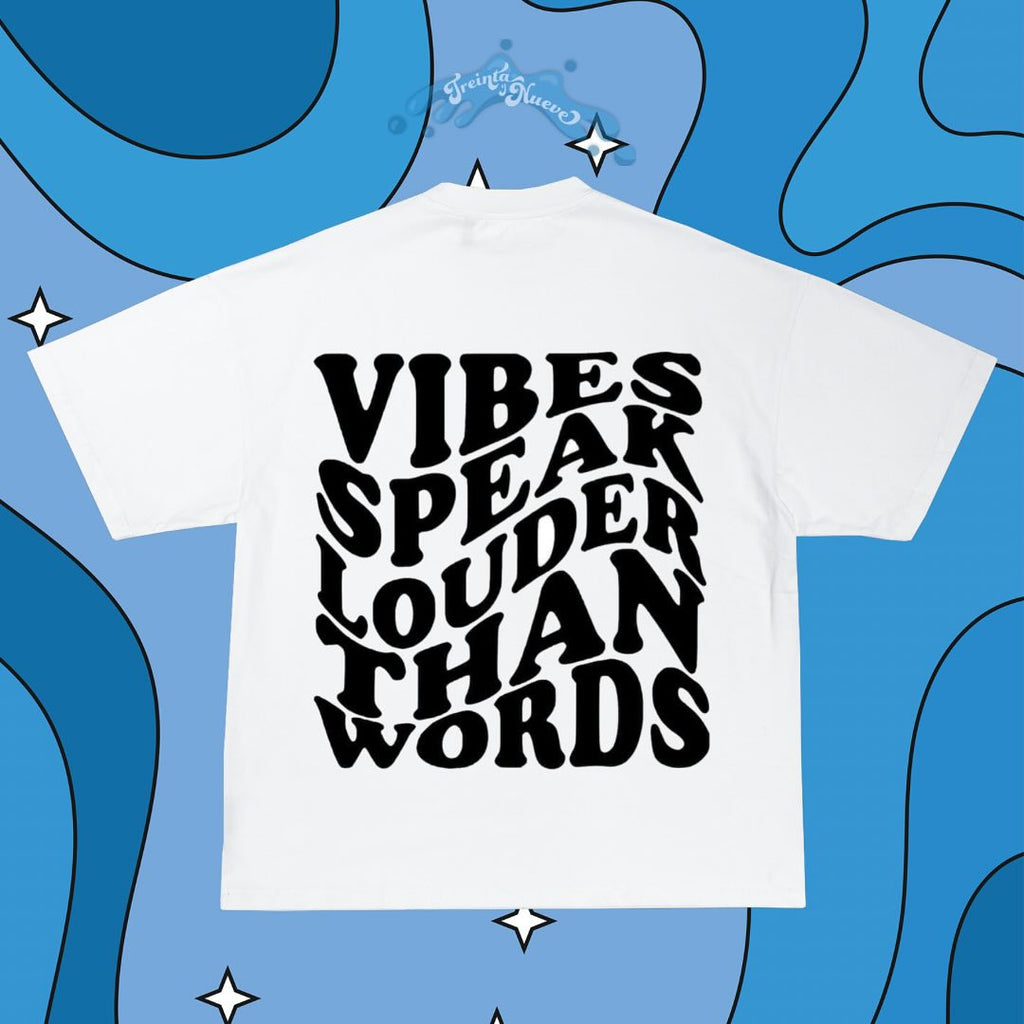 Camiseta Vibes Speak Louder Than Words