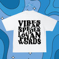 Camiseta Vibes Speak Louder Than Words